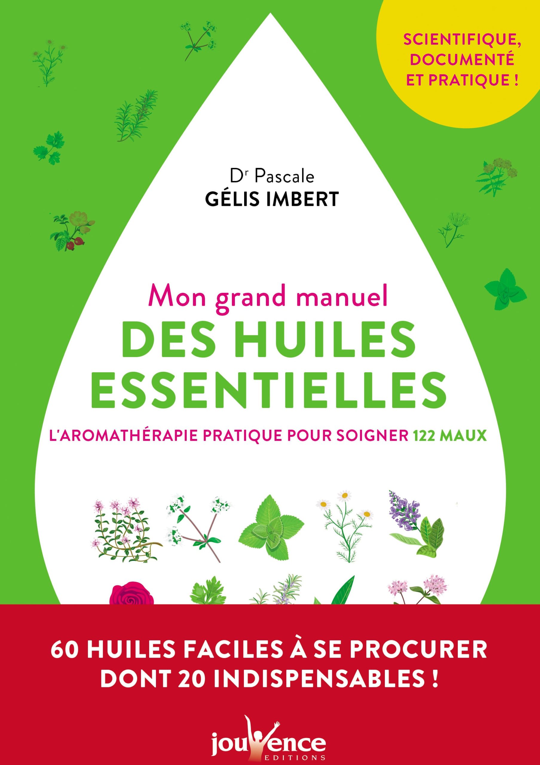 Mon grand manuel des huiles essentielles - Éditions Jouvence - L
