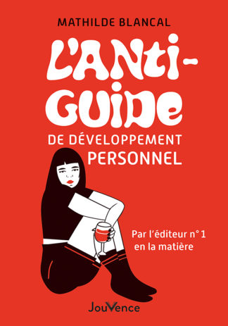 L'Anti-Guide de développement personnel